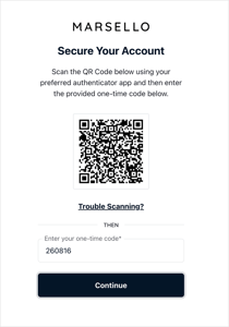 Scan the QR code using your authenticator app. Ensure the app is generating MFA codes (also called one-time passwords, PINs, or verification codes). Enter the generated one-time code during the Marsello login process.