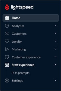 Before you start:  Ensure that the following installation has been completed:  Your Marsello account is billed through your Lightspeed account.  You have access to Workflows in your Lightspeed Retail (X-Series) back office admin. To check:  In your Lightspeed Retail (X-Series) POS admin, go to Staff experience > POS Prompts.